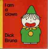 BRUNA Dick : I am a clown : Hardcover picture kids book 1976